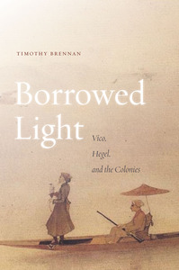 cover for Borrowed Light: Vico, Hegel, and the Colonies | Timothy Brennan