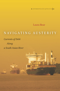cover for Navigating Austerity: Currents of Debt along a South Asian River | Laura Bear