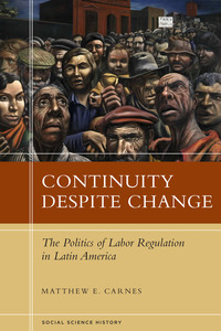 cover for Continuity Despite Change: The Politics of Labor Regulation in Latin America | Matthew E. Carnes