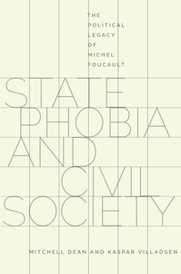 cover for State Phobia and Civil Society: The Political Legacy of Michel Foucault | Mitchell Dean and Kaspar Villadsen 