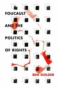 cover for Foucault and the Politics of Rights:  | Ben Golder