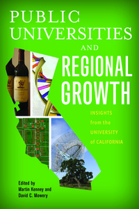 cover for Public Universities and Regional Growth: Insights from the University of California | Edited by Martin Kenney and David C. Mowery