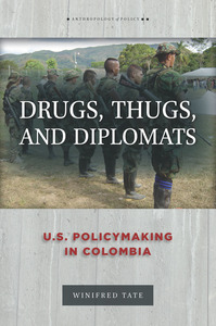 cover for Drugs, Thugs, and Diplomats: U.S. Policymaking in Colombia | Winifred Tate