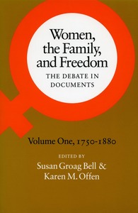 cover for Women, the Family, and Freedom: The Debate in Documents, Volume II, 1880-1950 | Edited by Susan Groag Bell and Karen M. Offen