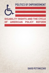 cover for Politics of Empowerment: Disability Rights and the Cycle of American Policy Reform | David Pettinicchio