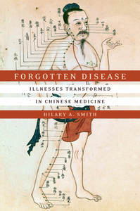 cover for Forgotten Disease: Illnesses Transformed in Chinese Medicine | Hilary A. Smith