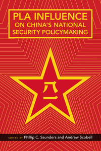 cover for PLA Influence on China's National Security Policymaking:  | Edited by Phillip C. Saunders and Andrew Scobell