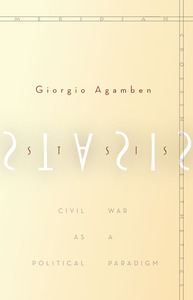 cover for Stasis: Civil War as a Political Paradigm | Giorgio Agamben Translated by Nicholas Heron