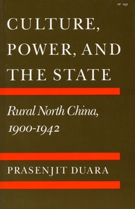 cover for Culture, Power, and the State: Rural North China, 1900-1942 | Prasenjit Duara
