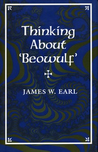cover for Thinking About ‘Beowulf’:  | James W. Earl