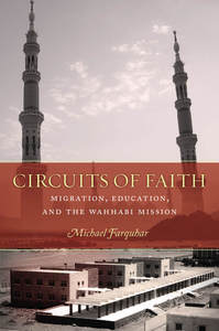 cover for Circuits of Faith: Migration, Education, and the Wahhabi Mission | Michael Farquhar