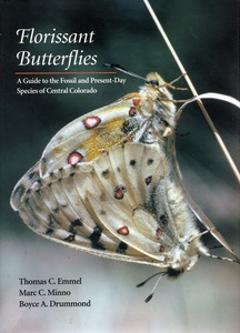 cover for Florissant Butterflies: A Guide to the Fossil and Present-Day Species of Central Colorado | Thomas C. Emmel, Marc C. Minno, and Boyce A. Drummond