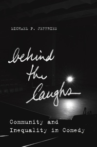 cover for Behind the Laughs: Community and Inequality in Comedy | Michael P. Jeffries