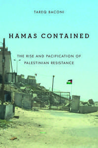 cover for Hamas Contained: The Rise and Pacification of Palestinian Resistance | Tareq Baconi