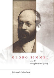cover for Georg Simmel and the Disciplinary Imaginary:  | Elizabeth S. Goodstein