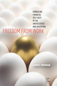 cover for Freedom from Work: Embracing Financial Self-Help in the United States and Argentina | Daniel Fridman 