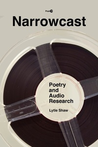 cover for Narrowcast: Poetry and Audio Research | Lytle Shaw