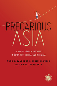 cover for Precarious Asia: Global Capitalism and Work in Japan, South Korea, and Indonesia | Arne L. Kalleberg, Kevin Hewison and Kwang-Yeong Shin