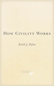 cover for How Civility Works:  | Keith J. Bybee