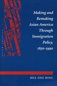 cover for Making and Remaking Asian America:  | Bill Ong Hing