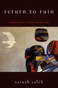 cover for Return to Ruin: Iraqi Narratives of Exile and Nostalgia | Zainab Saleh