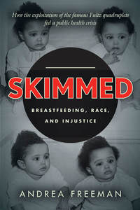 cover for Skimmed: Breastfeeding, Race, and Injustice | Andrea Freeman