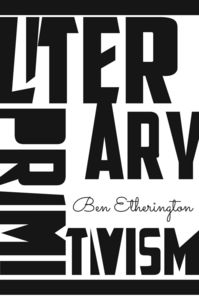 cover for Literary Primitivism:  | Ben Etherington
