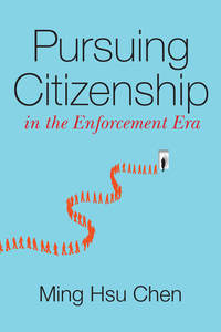 cover for Pursuing Citizenship in the Enforcement Era:  | Ming Hsu Chen 