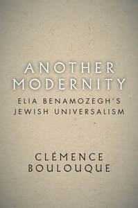 cover for Another Modernity: Elia Benamozegh’s Jewish Universalism | Clémence Boulouque