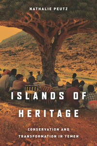 cover for Islands of Heritage: Conservation and Transformation in Yemen | Nathalie Peutz