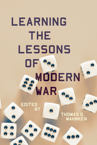 cover for Learning the Lessons of Modern War:  | Edited by Thomas G. Mahnken