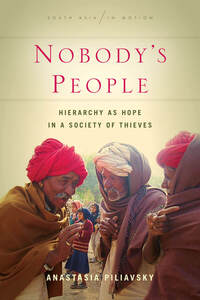 cover for Nobody's People: Hierarchy as Hope in a Society of Thieves | Anastasia Piliavsky