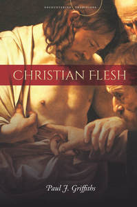 cover for Christian Flesh:  | Paul J. Griffiths