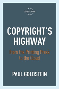 cover for Copyright's Highway: From the Printing Press to the Cloud, Second Edition | Paul Goldstein