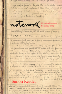 cover for Notework: Victorian Literature and Nonlinear Style | Simon Reader