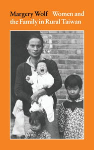 cover for Women and the Family in Rural Taiwan:  | Margery Wolf