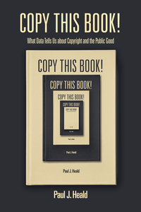 cover for Copy This Book!: What Data Tells Us about Copyright and the Public Good | Paul J. Heald