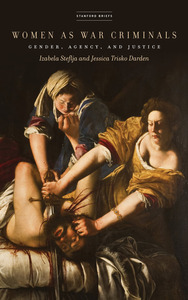 cover for Women as War Criminals: Gender, Agency, and Justice | Izabela Steflja and Jessica Trisko Darden