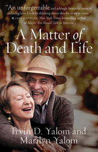 cover for A Matter of Death and Life:  | Irvin D. Yalom and Marilyn Yalom