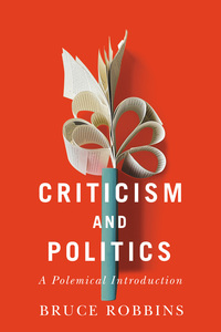 cover for Criticism and Politics: A Polemical Introduction | Bruce Robbins
