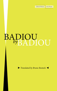 cover for Badiou by Badiou:  | Alain Badiou, Translated by Bruno Bosteels
