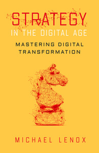 cover for Strategy in the Digital Age: Mastering Digital Transformation | Michael Lenox