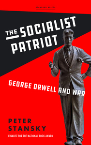 cover for The Socialist Patriot: George Orwell and War | Peter Stansky