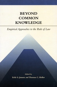 cover for Beyond Common Knowledge: Empirical Approaches to the Rule of Law | Edited by Erik G. Jensen and Thomas C. Heller