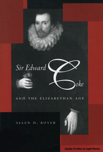 cover for Sir Edward Coke and the Elizabethan Age:  | Allen D. Boyer