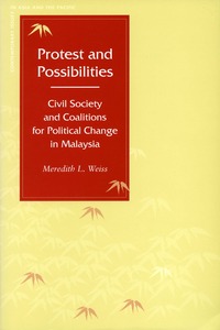 cover for Protest and Possibilities: Civil Society and Coalitions for Political Change in Malaysia | Meredith L. Weiss