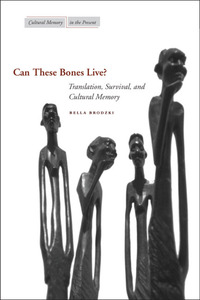 cover for Can These Bones Live?: Translation, Survival, and Cultural Memory | Bella Brodzki