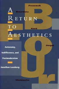 cover for A Return to Aesthetics: Autonomy, Indifference, and Postmodernism | Jonathan Loesberg