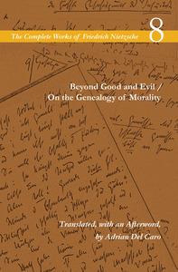 cover for Beyond Good and Evil / On the Genealogy of Morality: Volume 8 | Friedrich Nietzsche, Translated, with an Afterword, by Adrian Del Caro