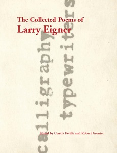 cover for The Collected Poems of Larry Eigner, Volumes 1-4:  | Larry Eigner Edited by Curtis Faville and Robert Grenier